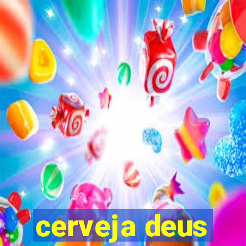 cerveja deus